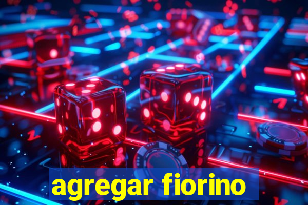 agregar fiorino